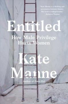 Entitled : how male privilege hurts women  Cover Image