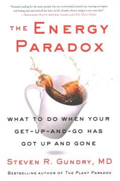 The energy paradox : what to do when your get-up-and-go has got up and gone  Cover Image