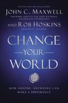 Change your world : how anyone, anywhere can make a difference  Cover Image