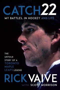 Catch 22 : my battles, in hockey and life  Cover Image