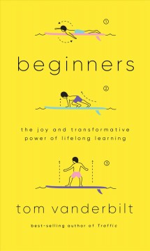 Beginners : the joy and transformative power of lifelong learning  Cover Image