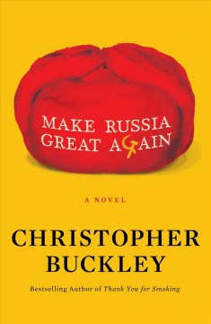 Make Russia great again : a novel  Cover Image