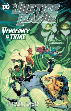 Justice League. Volume 6, Vengeance is thine Cover Image