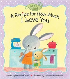 A recipe for how much I love you  Cover Image