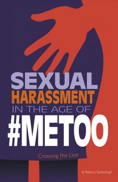 Sexual harassment in the age of #metoo : crossing the line  Cover Image