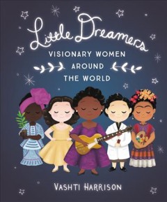 Little dreamers : visionary women around the world  Cover Image