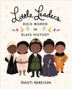 Little leaders : bold women in black history  Cover Image