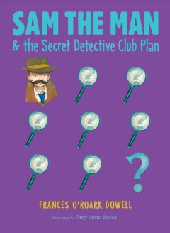 Sam the Man & the secret detective club plan  Cover Image