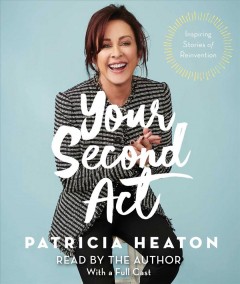 Your second act inspiring stories of reinvention  Cover Image
