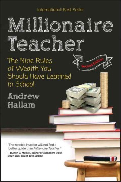 Millionaire teacher : the nine rules of wealth you should have learned in school. Cover Image