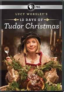 Lucy Worsley's 12 days of Tudor Christmas Cover Image