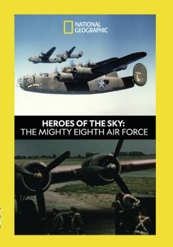 Heroes of the sky the mighty eighth air force  Cover Image