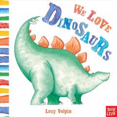 We love dinosaurs  Cover Image