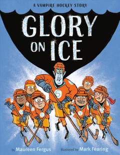 Glory on ice : a vampire hockey story  Cover Image