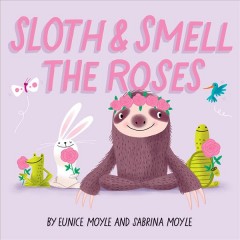 Sloth & smell the roses  Cover Image