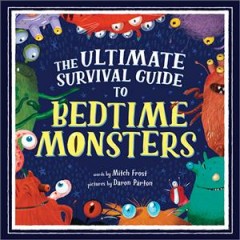 Ultimate survival guide to bedtime monsters  Cover Image