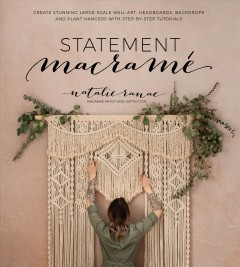 Statement macramé : create stunning large-scale wall art, headboards, backdrops and plant hangers with step-by-step tutorials  Cover Image