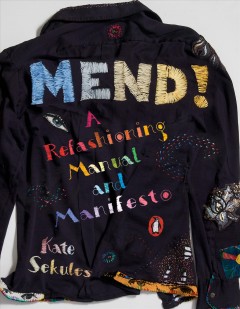 Mend! : a refashioning manual and manifesto  Cover Image