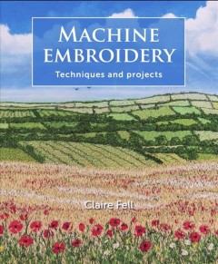 Machine embroidery : techniques and projects  Cover Image