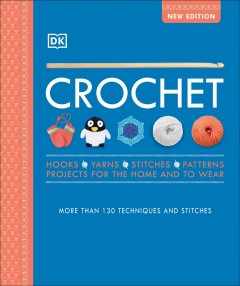 The crochet  book : hooks yearns stitches patterns projects for the home and to wear. Cover Image
