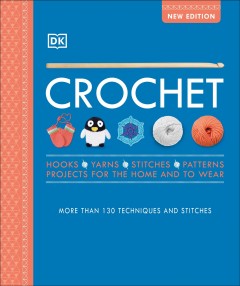 The crochet  book : hooks yearns stitches patterns projects for the home and to wear. Cover Image
