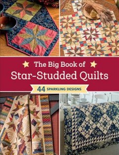 The big book of star-studded quilts : 44 sparkling designs. Cover Image