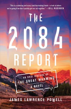 The 2084 report : an oral history of the great warming  Cover Image