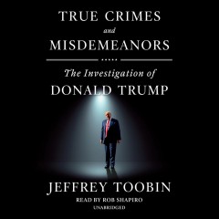 True crimes and misdemeanors the investigation of Donald Trump  Cover Image