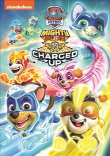 PAW patrol, Mighty Pups. Charged up Cover Image