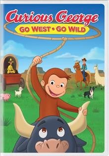 Curious George. Go west go wild Cover Image