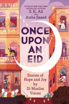 Once upon an Eid : stories of hope and joy by 15 Muslim voices  Cover Image
