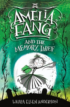 Amelia Fang and the memory thief  Cover Image