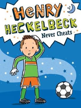 Henry Heckelbeck never cheats  Cover Image