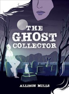 The ghost collector  Cover Image