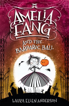 Amelia Fang and the Barbaric Ball  Cover Image