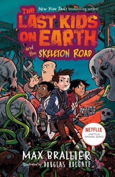 The last kids on Earth and the skeleton road  Cover Image