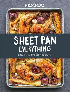 Sheet pan everything : deliciously simple one-pan recipes  Cover Image