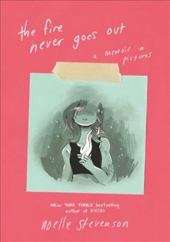 The fire never goes out a memoir in pictures  Cover Image