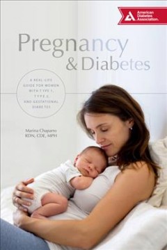 Pregnancy & diabetes : a complete guide for women with gestational, type 2, and type 1 diabetes  Cover Image
