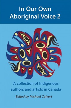 In our own Aboriginal voice 2 : a collection of Indigenous authors and artists in Canada  Cover Image