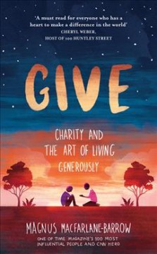 Give : charity and the art of living generously  Cover Image