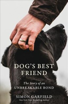 Dog's best friend : the story of an unbreakable bond  Cover Image
