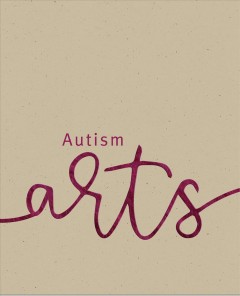 Autism arts : a partnership between Autism Nova Scotia and the Art Gallery of Nova Scotia  Cover Image