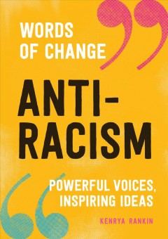 Anti-racism : powerful voices, inspiring ideas  Cover Image