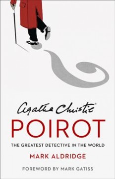 Agatha Christie Poirot : the greatest detective in the world  Cover Image