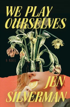 We play ourselves : a novel  Cover Image