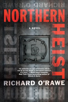 Northern heist : a novel  Cover Image