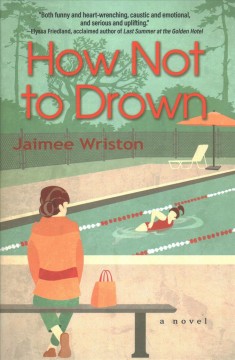 How not to drown : a novel  Cover Image