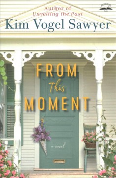 From this moment : a novel  Cover Image