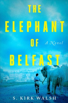 The elephant of Belfast : a novel  Cover Image